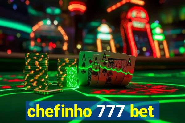 chefinho 777 bet